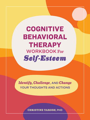 cover image of Cognitive Behavioral Therapy Workbook for Self-Esteem